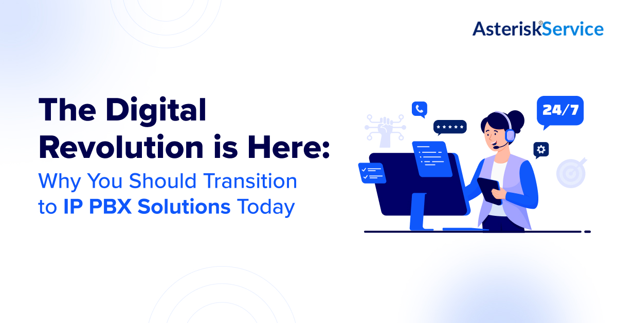 Digital-Revolution-is-Here-Why-You-Should-Transition-to-IP-PBX-Solutions