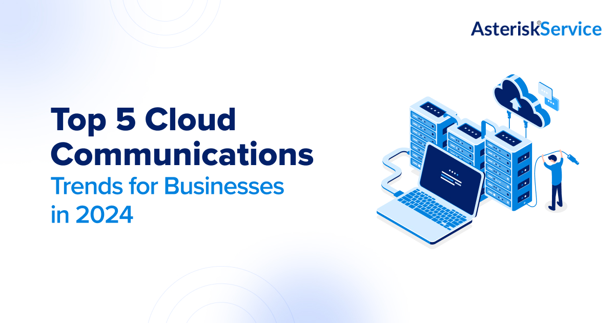 Top 5 Cloud Communications Trends