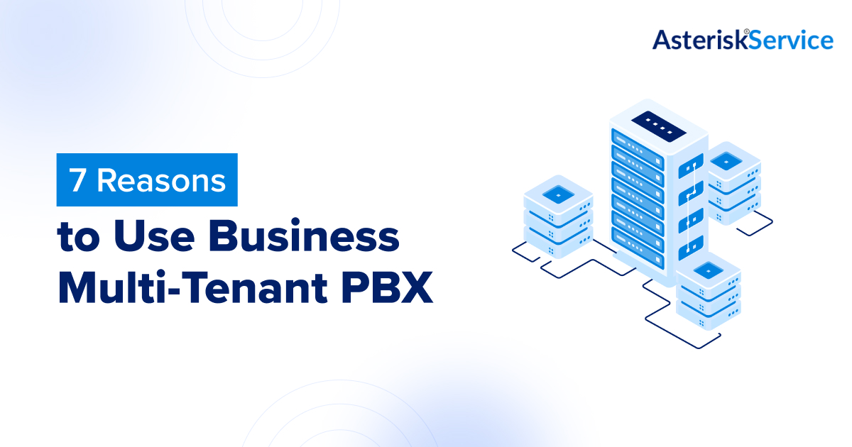 7 Reasons to Use Business Multi-Tenant PBX