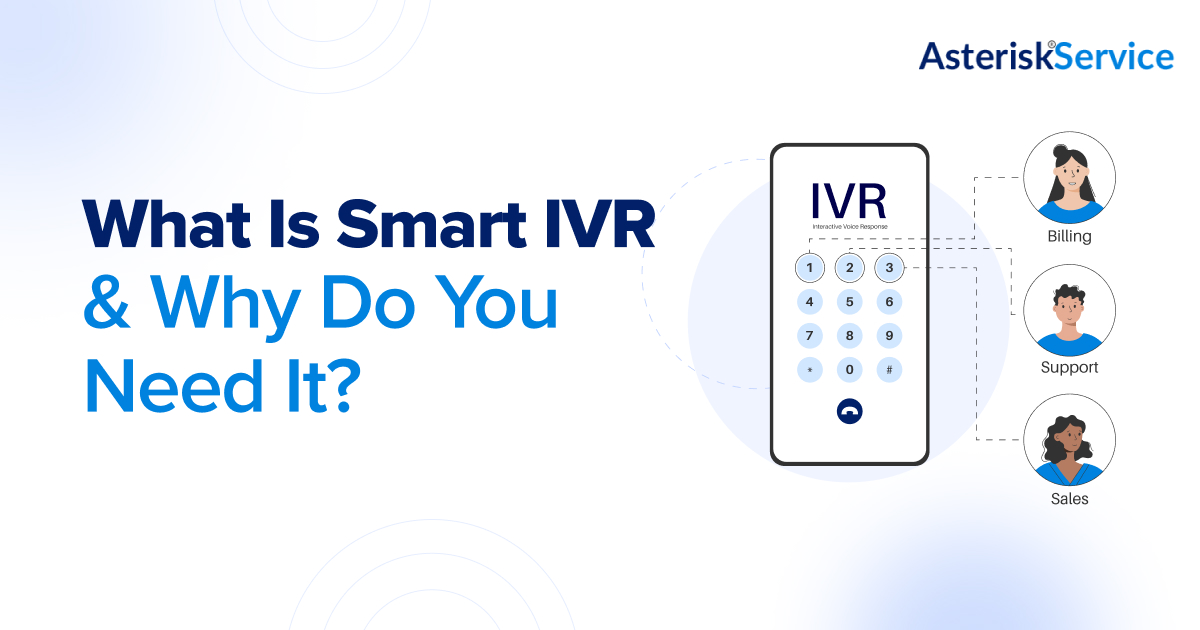 What Is Smart IVR and Why Do You Need It